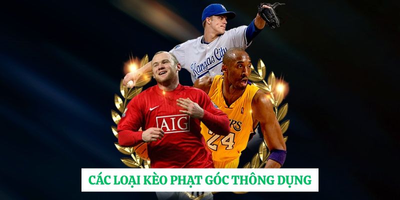 Các loại kèo phạt góc thông dụng 