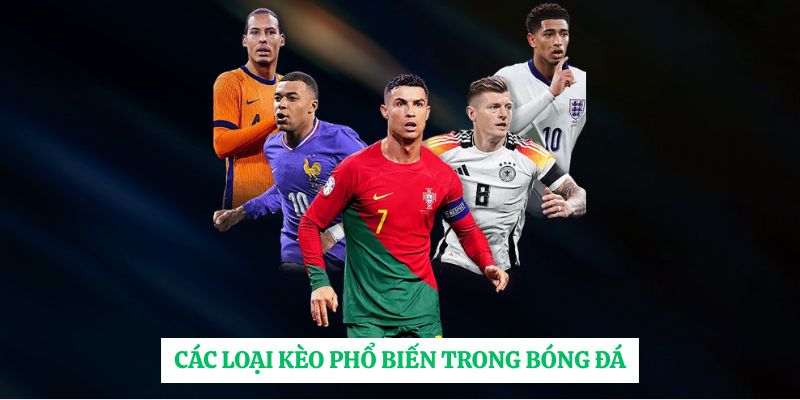 Các loại kèo phổ biến trong bóng đá