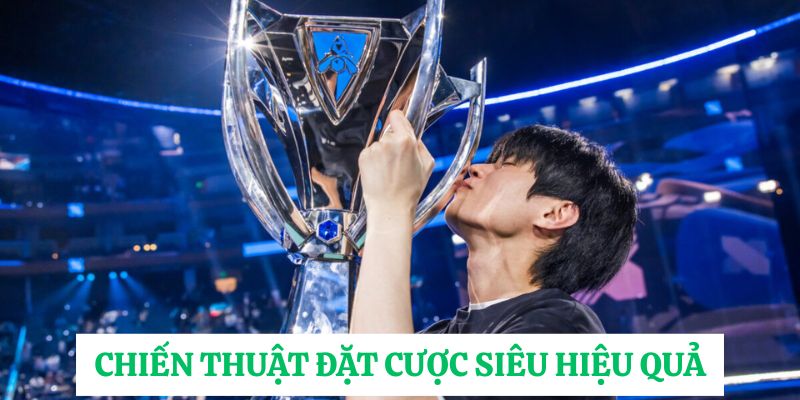 Chiến thuật đặt cược siêu hiệu quả