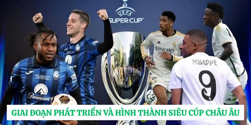 Giai đoạn phát triển và hình thành Siêu Cúp Châu Âu